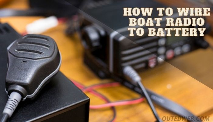 How to wire boat radio to battery