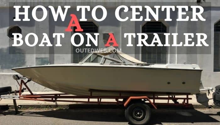 how to center a boat on a trailer