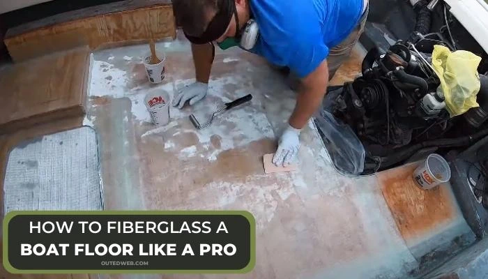 How to Fiberglass a Boat Floor | Outed Web