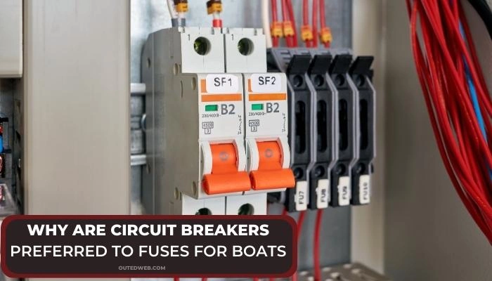 Why Are Circuit Breakers Preferred To Fuses For Boats | Outed Web
