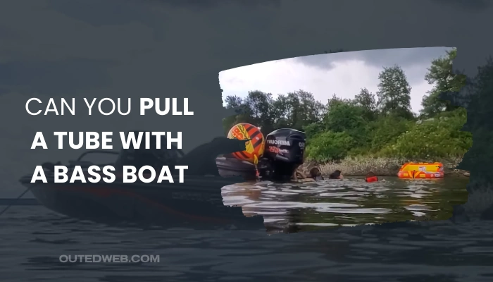 Can You Pull A Tube With A Bass Boat - Outed Web