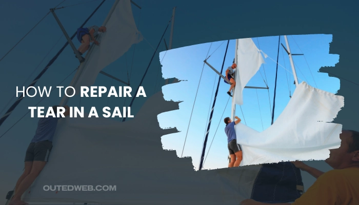 How To Repair A Tear In A Sail - Outed Web