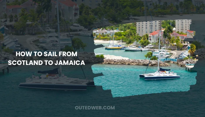 How To Sail From Scotland To Jamaica - Outed Web